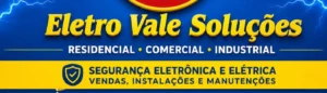 Eletro Vale Soluções em Assis/SP - Segurança Elétrica e Eletrônica